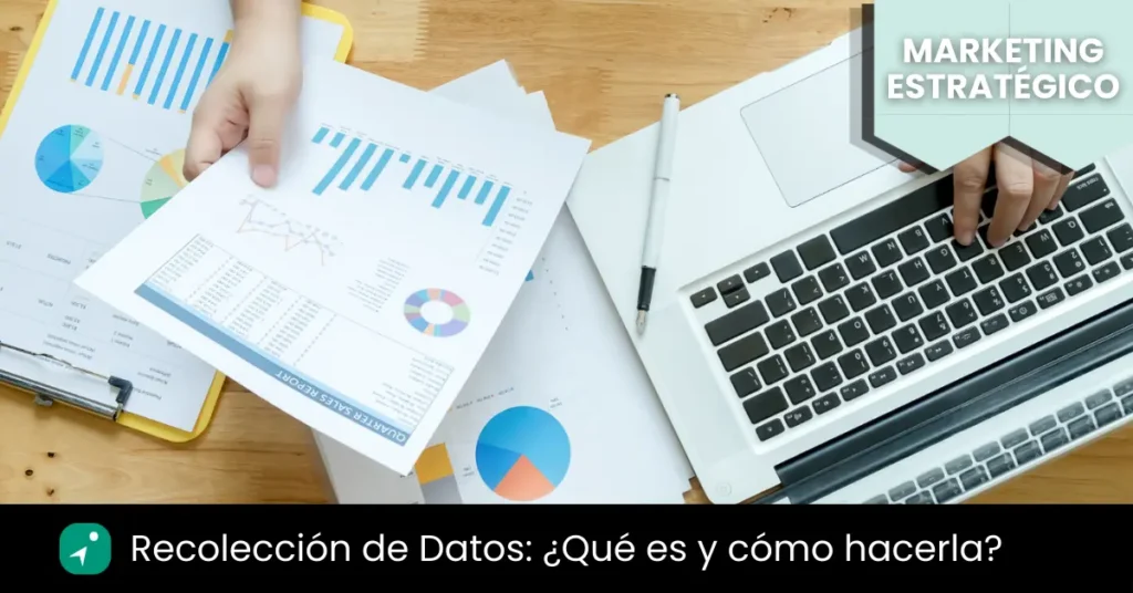 que es la recoleccion de datos y como realizarla en investigacion de mercados